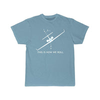 Thumbnail for THIS IS HOW WE ROLL T SHIRT THE AV8R